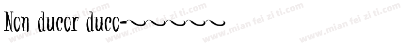 Non ducor duco字体转换